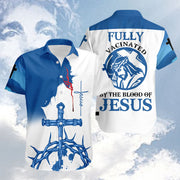 Fully Vaccinated By The Blood of Jesus Hawaiian Shirt