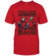 There's Some Horrors In This House Funny Unisex Lover T-Shirt