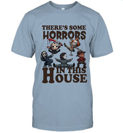 There's Some Horrors In This House Funny Unisex Lover T-Shirt