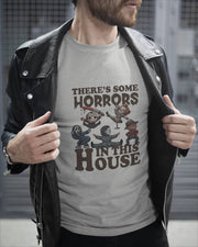 There's Some Horrors In This House Funny Unisex Lover T-Shirt