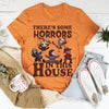 There's Some Horrors In This House Funny Unisex Lover T-Shirt